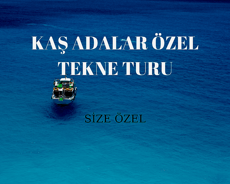 kaş özel tekne kiralama